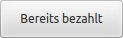 Schaltfläche „Bereits bezahlt“ zur Kennzeichnung einer bezahlten Bestellung in Order-Control